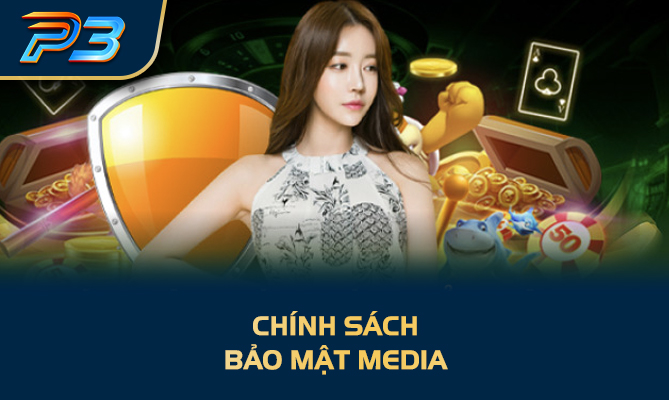 Chính sách bảo mật Media